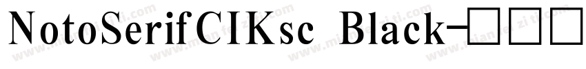 NotoSerifCIKsc Black字体转换